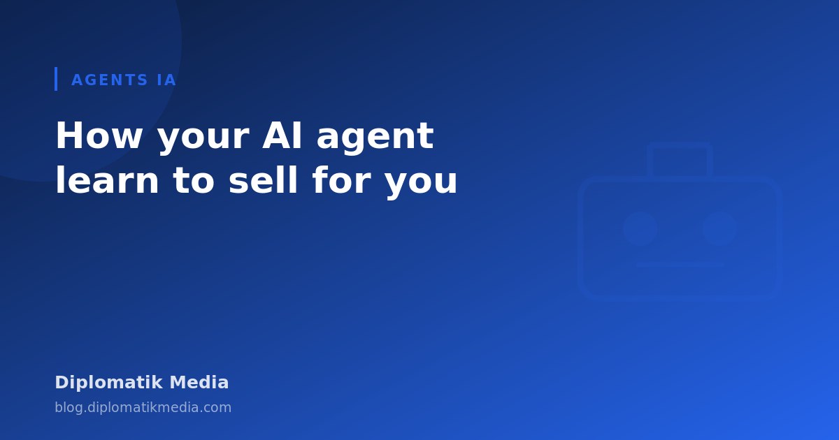 Illustration : Comment votre agent IA apprend à vendre à votre place en 2026