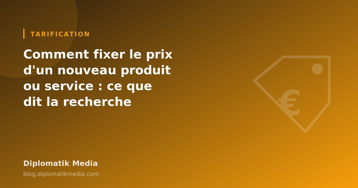 Illustration : Comment fixer le prix d'un nouveau produit ou service : ce que dit la recherche