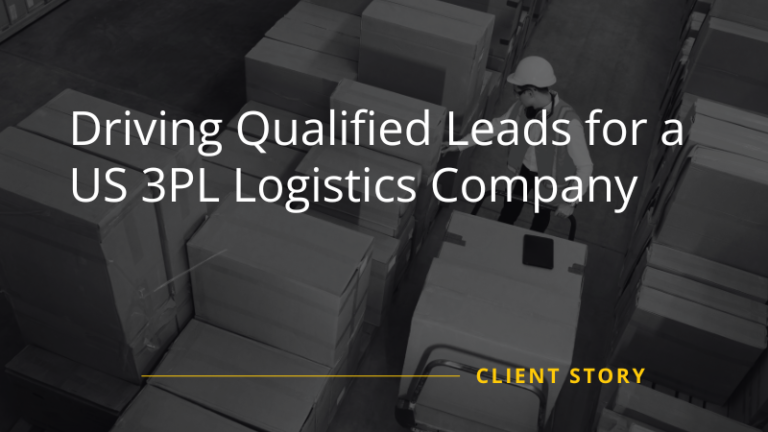 Générer des leads qualifiés pour un prestataire logistique 3PL